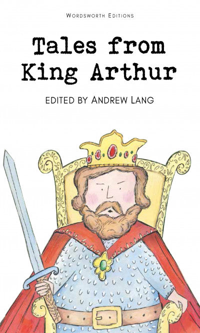 Tales from King Arthur; Edited By Andrew Lang