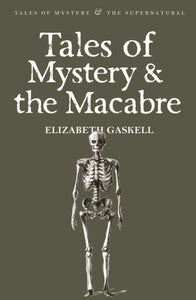 Tales of Mystery & Macabre; Elizabeth Gaskell