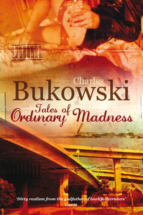 Tales of Ordinary Madness; Charles Bukowski