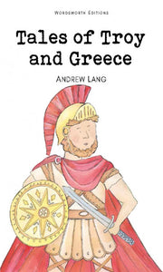 Tales of Troy and Greece; Edited By Andrew Lang