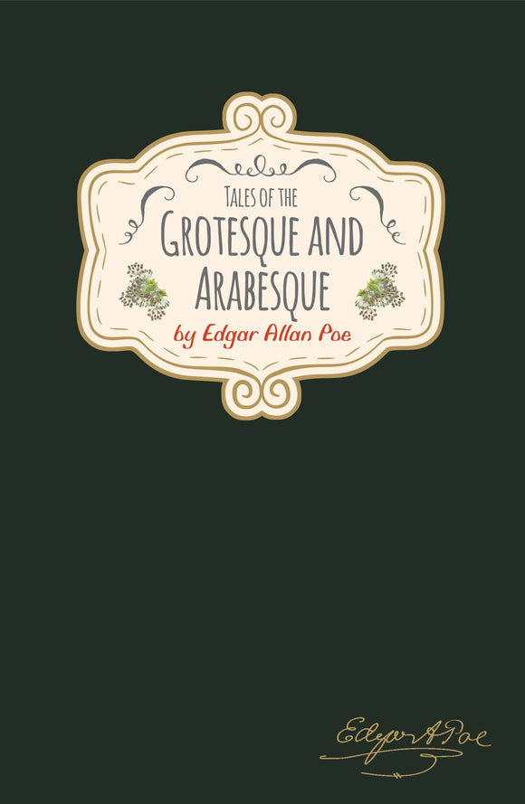 Tales of the Grotesque and Arabesque; Edgar Allan Poe (Signature Classics)