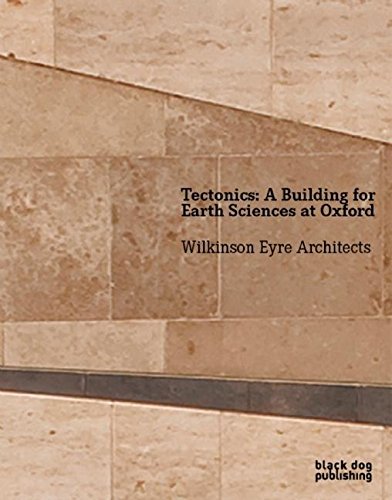 Tectonics: A Building for Earth Sciences at Oxford; Wilkinson Eyre Architects