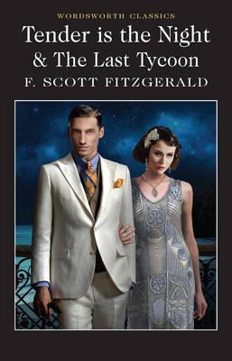 Tender is the Night & The Last Tycoon; F. Scott Fitzgerald