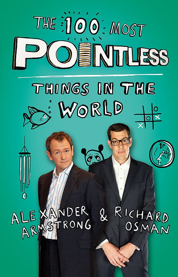 The 100 Most Pointless Things in the World; Alexander Armstrong & Richard Osman