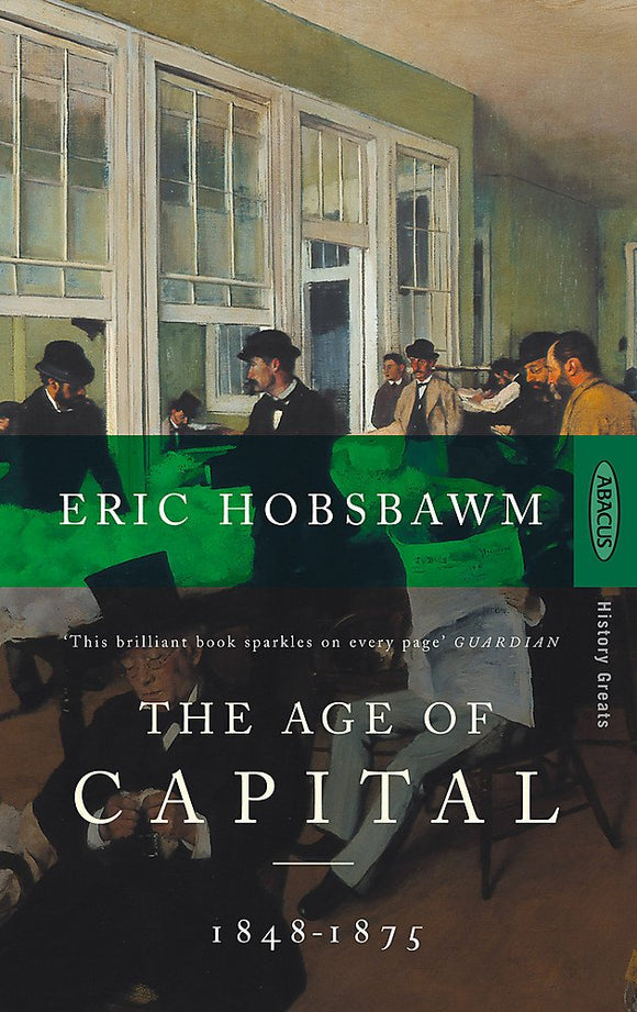 The Age of Capital 1848-1875; Eric Hobsbawm