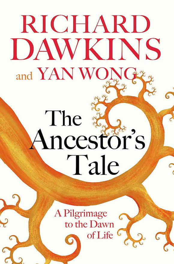 The Ancestor's Tale: A Pilgrimage the the Dawn of Life; Richard Dawkins & Yan Wong