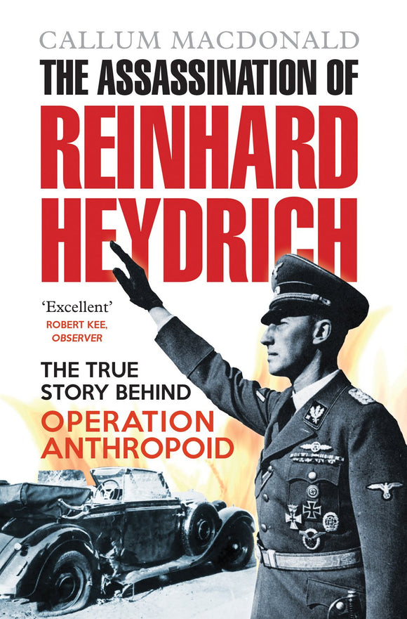 The Assassination of Reinhard Heydrich; Callum MacDonald