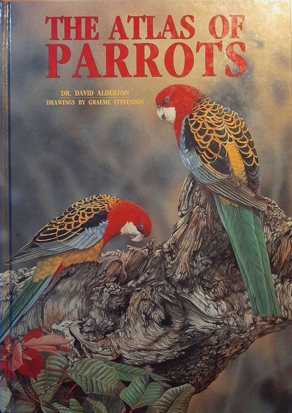 The Atlas of Parrots; Dr. David Alderton