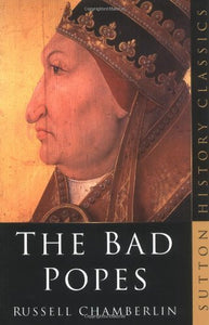 The Bad Popes; Russell Chamberlin