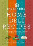 The Bay Tree: Home Deli Recipes; Emma MacDonald
