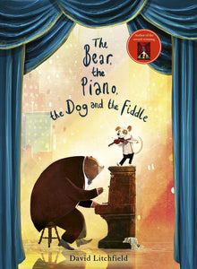The Bear, The Piano, The Dog and The Fiddle; David Litchfield