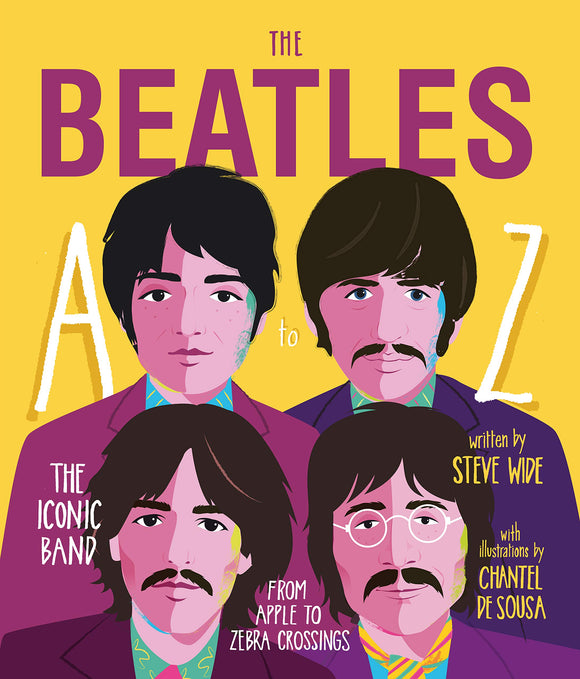 The Beatles A to Z: From Apple to Zebra Crossings; Steve Wide