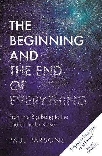 The Beginning And End of Everything; Paul Parsons