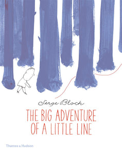 The Big Adventure of a Little Line; Serge Bloch