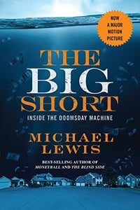 The Big Short, Inside the Doomsday Machine; Michael Lewis