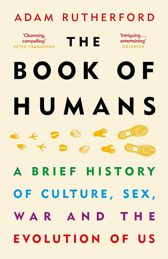The Book of Humans: A Brief History of Culture, Sex, War and the Evolution of Us; Adam Rutherford