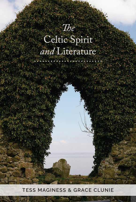 The Celtic Spirit and Literature; Grace Clunie & Tess Maginess
