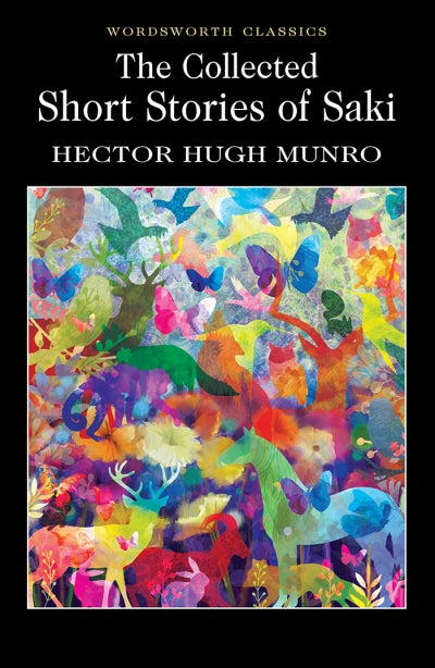 The Collected Short Stories of Saki; Hector Hugh Monro