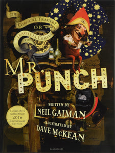 The Comical Tragedy or Tragical Comedy of Mr. Punch; Neil Gaiman (Illustrated by Dave McKean)