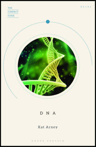 The Compact Guide: DNA; Kat Arney