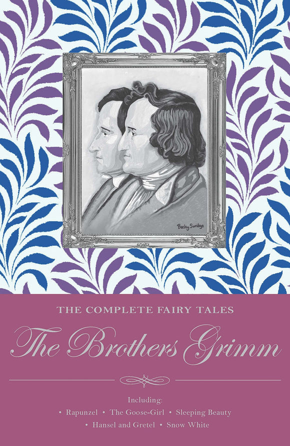 The Complete Fairy Tales of The Brothers Grimm