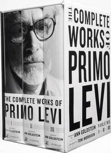 The Complete Works of Primo Levi; Edited by Ann Goldstein