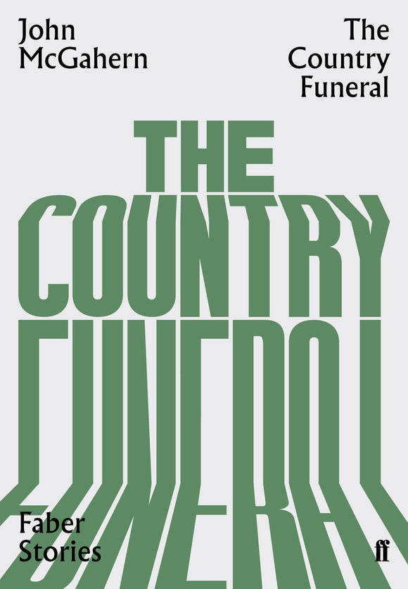 The Country Funeral; John McGahern (Faber Stories)