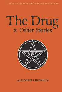 The Drug & Other Stories; Aleister Crowley