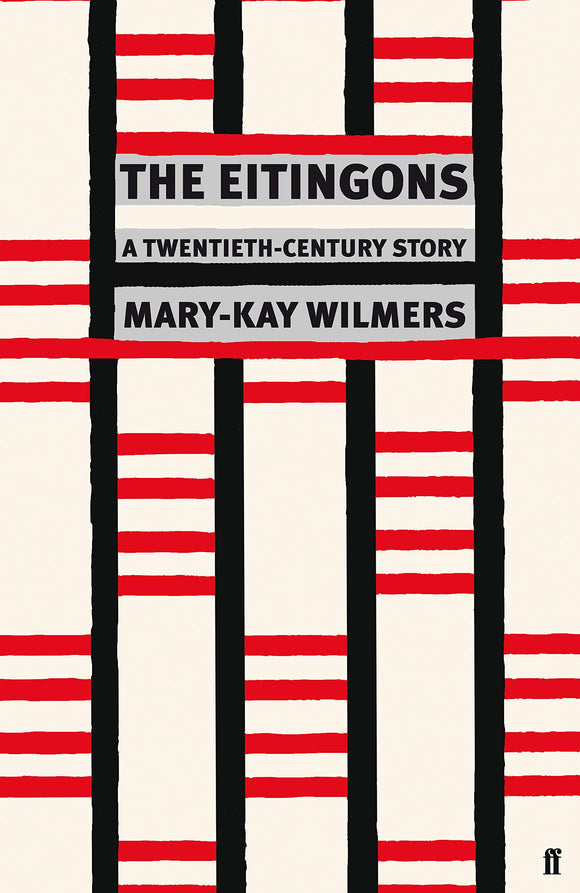 The Eitingons: A Twentieth-Century Story; Mary-Kay Wilmers