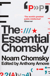 The Essential Chomsky; Edited by Anthony Arnove