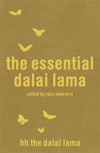 The Essential Dalai Lama; Edited by Rajiv Mehrotra
