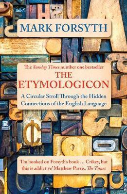 The Etymologicon; Mark Forsyth