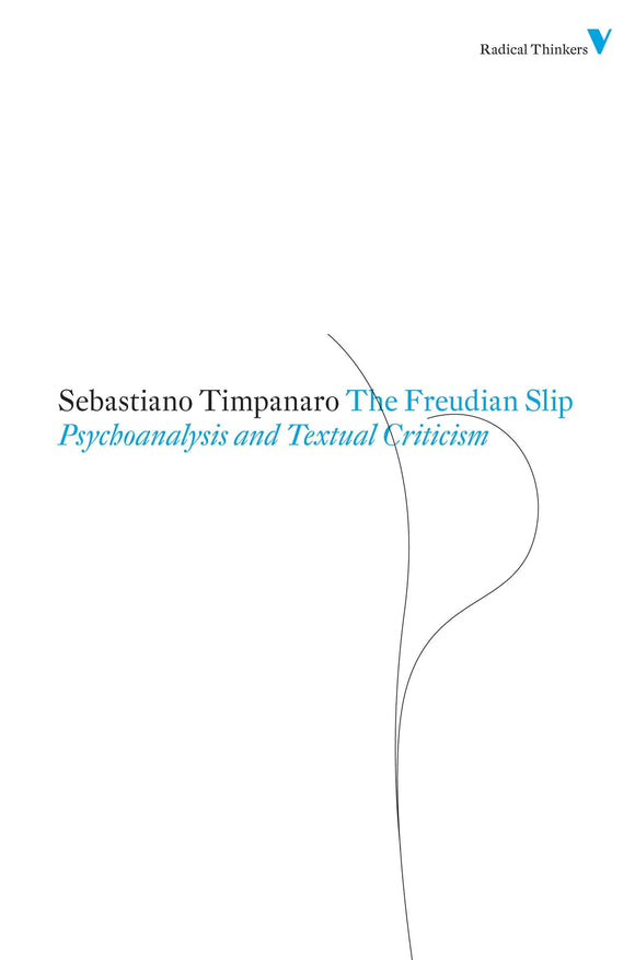 The Freudian Slip, Psychoanalysis and Textual Criticism; Sebastiano Timpanaro