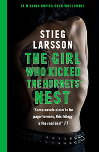 The Girl Who Kicked the Hornets' Nest; Stieg Larsson