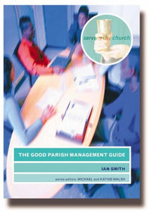 The Good Parish Management Guide; Ian Smith