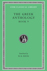 The Greek Anthology, Volume III (Loeb Classical Library)