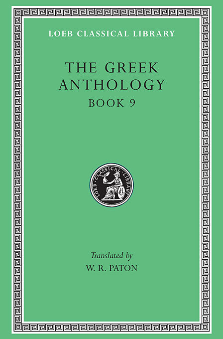 The Greek Anthology, Volume III (Loeb Classical Library)