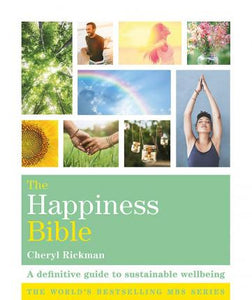 The Happiness Bible: A Definitive Guide to Sustainable Wellbeing; Cheryl Rickman