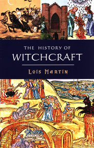 The History of Witchcraft; Lois Martin