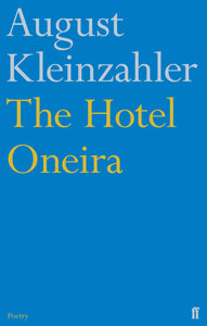 The Hotel Oneira; August Kleinzahler