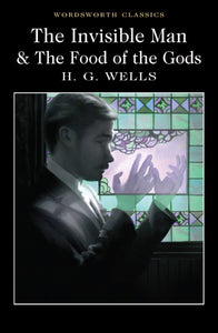 The Invisible Man & Food of the Gods; H. G. Wells