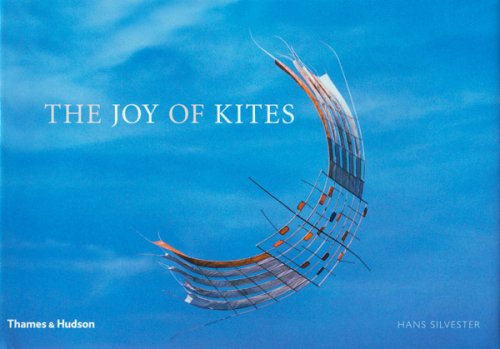 The Joy of Kites; Hans Silvester (Thames & Hudson)