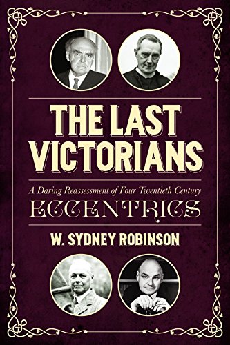 The Last Victorians; W. Sydney Robinson
