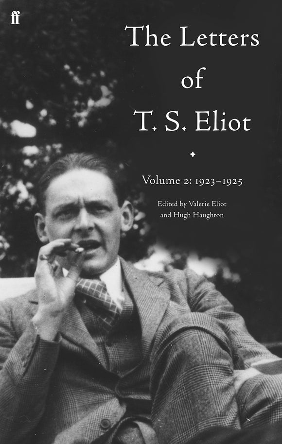 The Letters of T.S. Eliot: Volume 2: 1923-1925; Edited by Valerie Eliot & Hugh Haughton