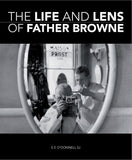 The Life and Lens of Father Browne; E. E. O'Donnell SJ