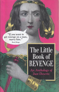 The Little Book of Revenge, An Anthology of Just Deserts