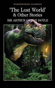 The Lost World & Other Stories; Sir Arthur Conan Doyle