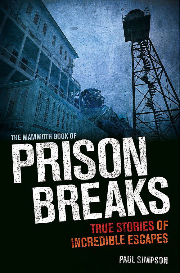 The Mammoth Book of Prison Breaks; Paul Simpson