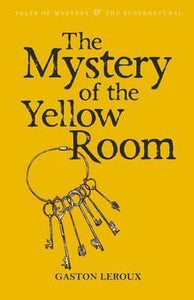 The Mystery of the Yellow Room; Gaston Leroux