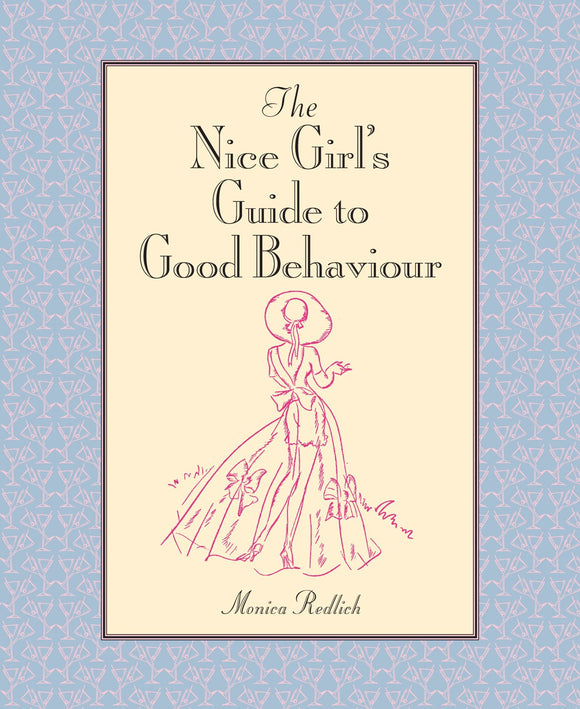 The Nice Girl's Guide to Good Behaviour; Monica Redlich
